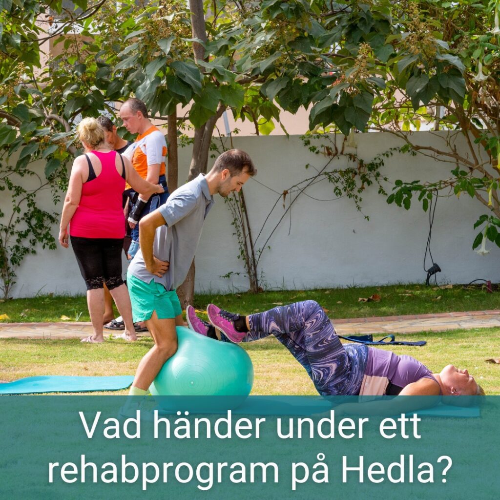 Vad händer under ett rehabprogram på Hedla?
